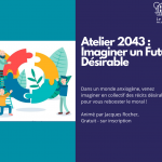 Atelier 2043 : Imaginer un Futur Désirable