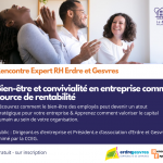 Rencontre Expert RH Erdre et Gesvres : « Bien-être et convivialité en entreprise comme source de rentabilité »