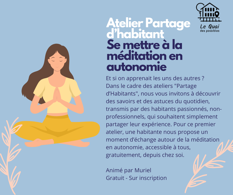 Atelier Partage d’Habitant : Se mettre à la méditation en autonomie