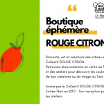 Boutique éphémère & Ateliers ROUGE CITRON